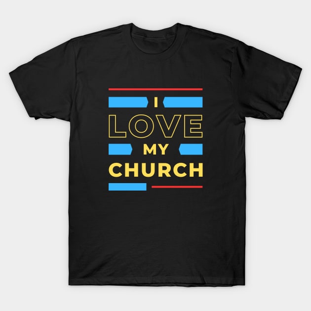 I Love My Church | Christian T-Shirt by All Things Gospel